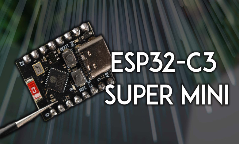 ESP32 در ابعاد مینیاتوری! شروع کار با ESP32-C3 Super Mini 1 ESP32 C3 SuperMini Getting Started